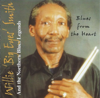 Willie "Big Eyes" Smith  "Blues From The Heart"